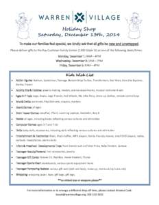 Holiday Shop Saturday, December 13th , 2014 To make our families feel special, we kindly ask that all gifts be new and unwrapped. Please deliver gifts to the Ray Cushman Family Center[removed]Gilpin St) at one of the follo