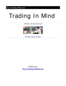 Day-Trading-Mind.com  Trading In Mind 10 Ways To Stay Focused  For Real-Time Traders