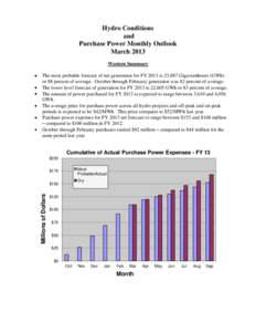 Hydro Conditions and Purchase Power Monthly Outlook March 2013 Western Summary The most probable forecast of net generation for FY 2013 is 23,887 Gigawatthours (GWh)