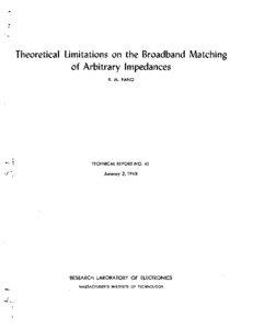 Theoretical Limitations on the Broadband Matching of Arbitrary Impedances R. M. FANO