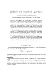QUOTIENTS AND COLIMITS OF κ-QUANTALES ˘ PULTR RICHARD N. BALL AND ALES Dedicated to Eraldo Giuli on the occasion of his 70th birthday Abstract. Let κQnt be the category of of κ-quantales, quantales closed under κ-jo