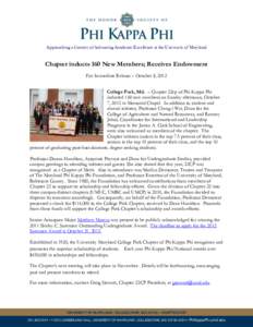 Approaching a Century of Advancing Academic Excellence at the University of Maryland  Chapter inducts 160 New Members; Receives Endowment For Immediate Release – October 8, 2012 College Park, Md. – Chapter 22cp of Ph