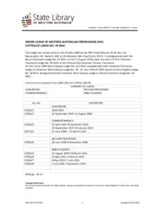 GRAND LODGE OF WESTERN AUSTRALIAN FREEMASONS (INC) COTTESLOE LODGE NO. 39 WAC The Lodge was consecrated on the 25 May 1900 by the PRO Grand Master, M.W. Bro. the Honourable J.W. Hackett, MLC at the Masonic Hall, Hay Stre