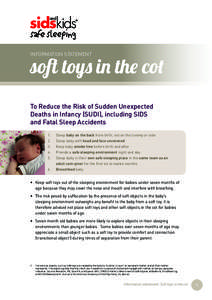 INFORMATION STATEMENT  soft toys in the cot To Reduce the Risk of Sudden Unexpected Deaths in Infancy (SUDI), including SIDS and Fatal Sleep Accidents