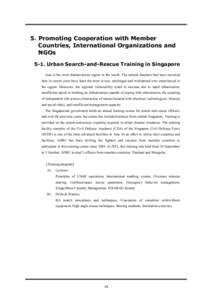 5. Promoting Cooperation with Member Countries, International Organizations and NGOs 5-1. Urban Search-and-Rescue Training in Singapore Asia is the most disaster-prone region in the world. The natural disasters that have