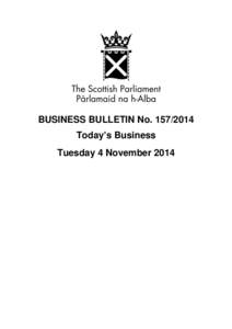 BUSINESS BULLETIN No[removed]Today’s Business Tuesday 4 November 2014 Summary of Today’s Business Meetings of Committees