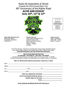 Route 66 Association of Illinois Presents the 2016 Annual Motor Tour 90th Anniversary of the Mother Road ALIVE AND KICKIN’ June 10th, 11th & 12th