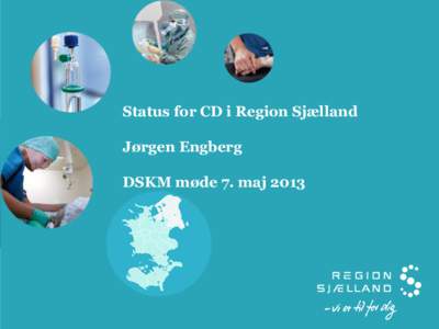 Status for CD i Region Sjælland Jørgen Engberg DSKM møde 7. maj 2013  2011