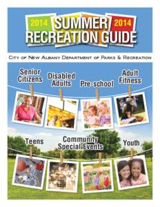 SUMMER 2014 RECREATION GUIDE 2014 City of New Albany Department of Parks & Recreation