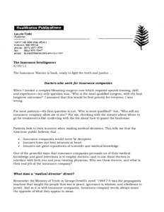 The Insurance Intelligencer[removed]The Insurance Warrior is back, ready to fight for truth and justice ... Doctors who work for insurance companies When I needed a complex lifesaving surgery—one which required special