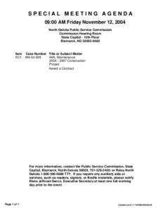 SPECIAL MEETING AGENDA 09:00 AM Friday November 12, 2004 North Dakota Public Service Commission Commission Hearing Room State Capitol - 12th Floor Bismarck, ND[removed]