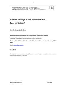 1  Climate change in the Western Cape. Fact or fiction?  W.J.R. Alexander Pr Eng