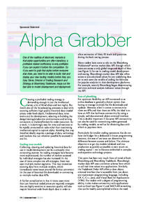 Sponsored Statement  Alpha Grabber One of the realities of electronic markets is that alpha opportunities are often transitory; a profitable market inefficiency is only profitable