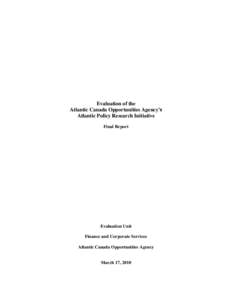 Evaluation of the Atlantic Canada Opportunities Agency’s Atlantic Policy Research Initiative Final Report  Evaluation Unit