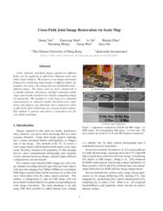 Cross-Field Joint Image Restoration via Scale Map Qiong Yan§ Xiaoyong Shen§ Li Xu§ Xiaopeng Zhang† Liang Shen†