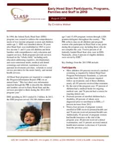 In 1994, the federal Early Head Start (EHS) program was created to address the comprehensive needs of low-income pregnant women and children under age 3. EHS was launched almost 30 years after Head Start was established 