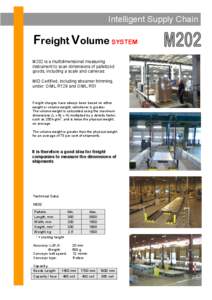 Intelligent Supply Chain  Freight Volume SYSTEM M202 is a multidimensional measuring instrument to scan dimensions of palletized goods, including a scale and cameras: