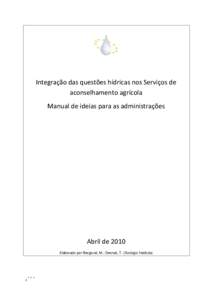 Integração das questões hídricas nos Serviços de aconselhamento agrícola Manual de ideias para as administrações Abril de 2010 Elaborado por Berglund, M.; Dworak, T. (Ecologic Institute)