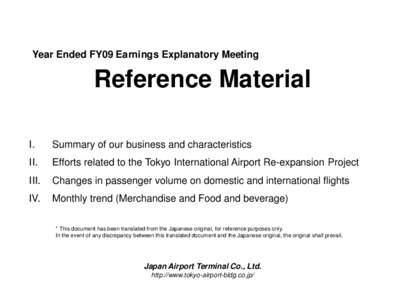 Year Ended FY09 Earnings Explanatory Meeting  Reference Material I.  Summary of our business and characteristics
