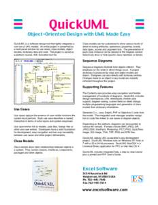 QuickUML Object-Oriented Design with UML Made Easy QuickUML is a software design tool that tightly integrates a core set of UML models. An entire project is presented as a multi-panel window for use cases, class models, 