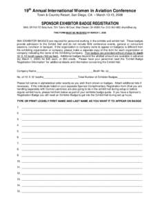 19th Annual International Women in Aviation Conference Town & Country Resort, San Diego, CA – March 13-15, 2008 SPONSOR EXHIBITOR BADGE REGISTRATION MAIL OR FAX TO: Betty Huck, 7541 Tyler’s Hill Court, West Chester, 