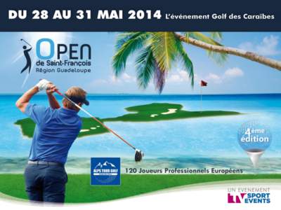 L’OPEN DE SAINT-FRANCOIS 2014 UNE COMPETITION INTERNATIONALE DE GOLF EN GUADELOUPE