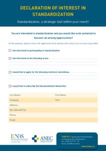 DECLARATION OF INTEREST IN STANDARDIZATION Standardization, a strategic tool within your reach! You are interested in standardization and you would like to be contacted to discover all arising opportunities?