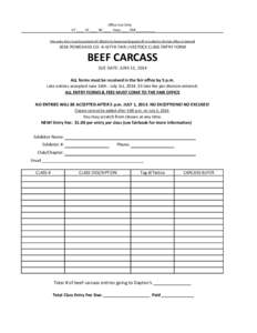 Office Use Only VF ____ ID ____ BC ____ Copy ____ EX# __________ This entry form must be printed off, filled in by hand and dropped off or mailed to the fair office in Grinnell 2014 POWESHIEK CO. 4-H/FFA FAIR LIVESTOCK C