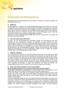 Anleitung für die Betriebsprüfung (Die Begriffe Imker und Betriebsprüfer sind als Funktion verwendet, sie schliessen weibliche und männliche Personen ein). A. Einführung Als Betriebsprüfer im Rahmen des Honig-Quali