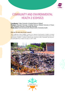 COMMUNITY AND ENVIRONMENTAL HEALTH 2 (COHSE2) Coordinator: Turku University of Applied Sciences, Finland Partners: Diaconia University of Applied Sciences, Finland; University of Swaziland, Swaziland; University of Botsw