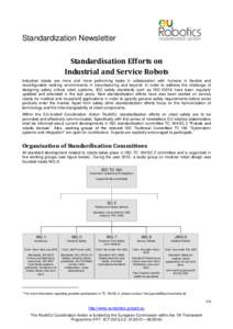 Standardization Newsletter Standardisation Efforts on Industrial and Service Robots Industrial robots are more and more performing tasks in collaboration with humans in flexible and reconfigurable working environments in