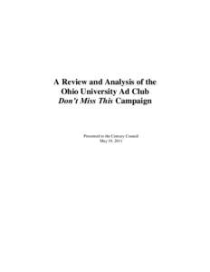 A Review and Analysis of the Ohio University Ad Club Don’t Miss This Campaign Presented to the Century Council May 19, 2011