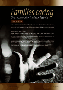 Families caring Diverse care work of families in Australia DARYL J. HIGGINS ‘Family’ is synonymous with ‘caring’ interdependencies.The essence of much of the dependency is not only financial ties and obligations,