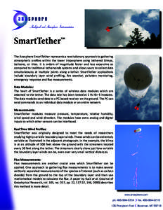 SmartTether™ The Anasphere SmartTether represents a revolutionary approach to gathering atmospheric profiles within the lower troposphere using tethered blimps, balloons, or kites. It is orders of magnitude faster and 