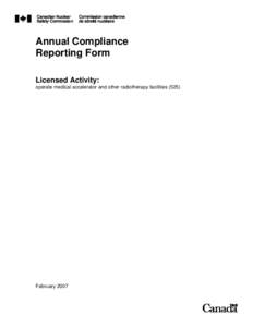 Annual Compliance Reporting Form Licensed Activity: operate medical accelerator and other radiotherapy facilities[removed]February 2007