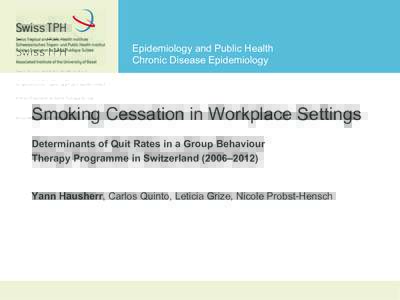 Epidemiology and Public Health Chronic Disease Epidemiology Smoking Cessation in Workplace Settings Determinants of Quit Rates in a Group Behaviour Therapy Programme in Switzerland (2006–2012)