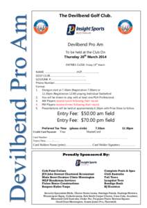 The Devilbend Golf Club.  Devilbend Pro Am To be held at the Club On Thursday 20th March 2014 ENTRIES CLOSE: Friday 14th March