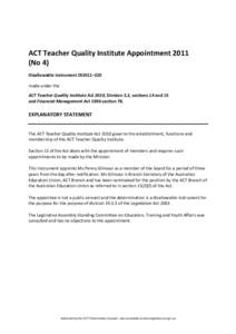 ACT Teacher Quality Institute Appointment 2011   (No 4)  Disallowable instrument DI2011–220  made under the    ACT Teacher Quality Institute Act 2010, Division 3.2, sections 14 and 15   an