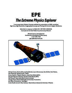EPE  The Extreme Physics Explorer A non-proprietary Mission Concept available for presentation to NASA, providing High Area, High Resolution Imaging Spectroscopy and Timing with Arcmin Angular Resolution Submitted in res