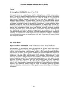 AUSTRALIAN FIRE SERVICE MEDAL (AFSM)  Federal Mr Harvey Noel BRADBURN, Howrah Tas 7018 Mr Bradburn joined the Aviation Rescue and Fire Fighting Service in 1973, and served in a variety of junior and mid-level operational