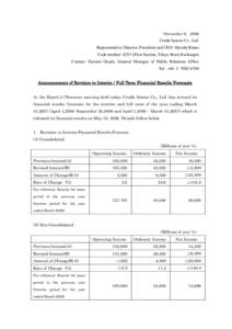 November 8, 2006  Credit Saison Co., Ltd. Representative Director, President and CEO: Hiroshi Rinno Code number: 8253 (First Section, Tokyo Stock Exchange) Contact: Harumi Okada, General Manager of Public Relations Offic