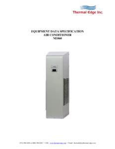 EQUIPMENT DATA SPECIFICATION AIR CONDITIONER NE060or • URL: www.thermal-edge.com • Email: 