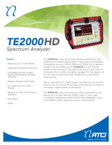 TE2000HD Spectrum Analyzer Features • Advanced Color TV/SAT Meter • Lightweight, Durable Construction • Compatible with Any Analog,