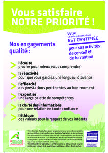 Vous satisfaire NOTRE PRIORITÉ ! Votre