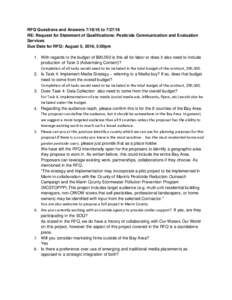 RFQ Questions and AnswerstoRE: Request for Statement of Qualifications: Pesticide Communication and Evaluation Services Due Date for RFQ: August 5, 2016, 5:00pm 1. With regards to the budget of $90,050 