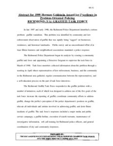 [removed]Abstract for 1999 Herman Goldstein Award ior i^xceiience in Problem-Oriented Policing RICHMOND (VA) GRAFFITI TASK FORCE In late 1997 and early 1998, the Richmond Police Department identified a serious