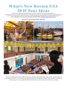 What’s New Boston USA 2015 Tour Ideas What’s New in Boston USA is produced by the Greater Boston Convention & Visitors Bureau. The Greater Boston Convention & Visitors Bureau is a one-stop resource for all your group