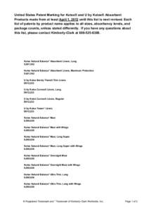 United States Patent Marking for Kotex® and U by Kotex® Absorbent Products made from at least April 1, 2012 until this list is next revised. Each list of patents by product name applies to all sizes, absorbency levels,