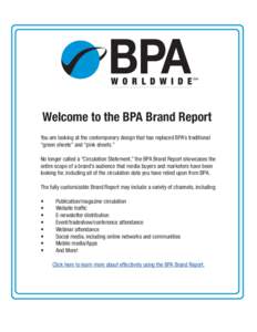 Welcome to the BPA Brand Report You are looking at the contemporary design that has replaced BPA’s traditional “green sheets” and “pink sheets.” No longer called a “Circulation Statement,” the BPA Brand Rep