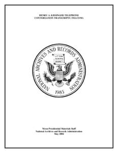 Henry Kissinger / Kissinger v. Reporters Committee for Freedom of the Press / Morton Halperin / Diplomacy / Linkage / Lawrence Eagleburger / Watergate scandal / Vietnamization / Alexander Haig / United States / International relations / Operation Condor